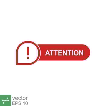 Red attention button. Simple flat style. Exclamation mark in speech bubble, danger warning, hazard, banner design. Vector illustration isolated on white background. EPS 10.