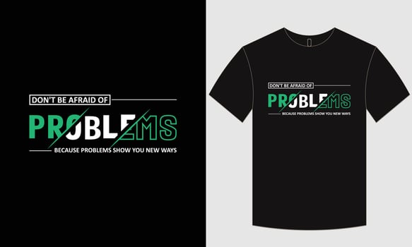 Motivational t-shirt design and typographic vector