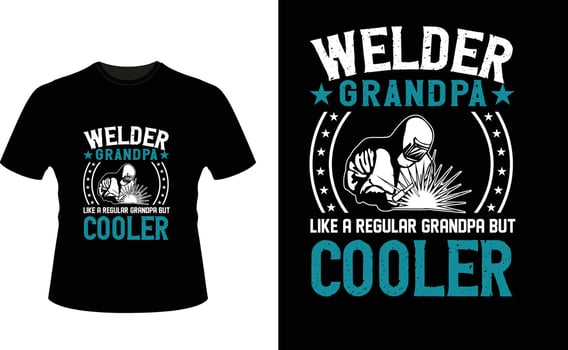 Welder Grandpa Like a Regular Grandpa But Cooler or Grandfather tshirt design or Grandfather day t shirt Design vector