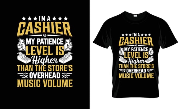 I'm a cashier my patience level is higher colorful Graphic T-Shirt,  t-shirt print mockup vector