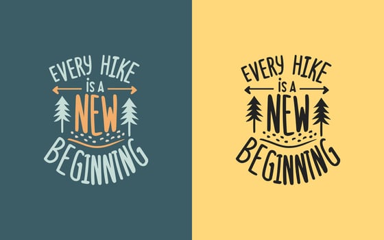 Every hike is a new beginning. Hiking quotes and saying. Typography words for t-shirt design, poster, wall decoration. Vector illustration.