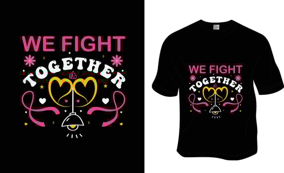Retro, We Fight Together, Breast Cancer Awareness T-shirt Design. ready to print for apparel, poster, and illustration. Modern, simple, lettering t-shirt vector