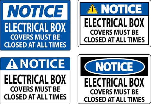 Notice Sign Electrical Box Covers Must Be Closed At All Times vector