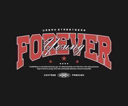 forever young vintage typography. Vector illustration design for streetwear and urban style t-shirts design, hoodies, etc