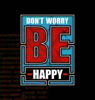 Dont worry be happy, for t-shirt, posters, labels, etc. vector