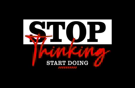 Stop thinking start doing typ, motivational quote, lettering concept, banner, poster, etc. vector