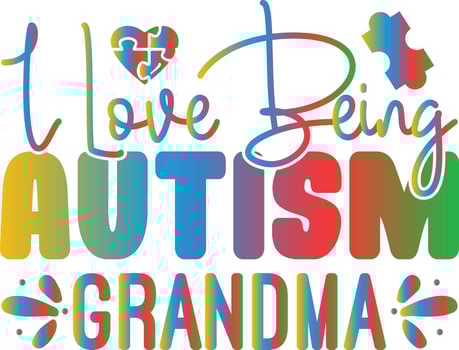 i love being autism grandma vector