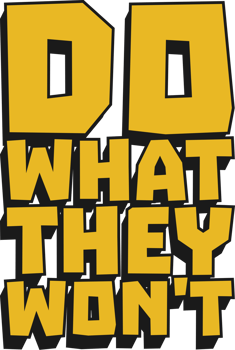 Do What They Won't Motivational Typographic Quote Design for T-Shirt, Mugs or Other Merchandise. png