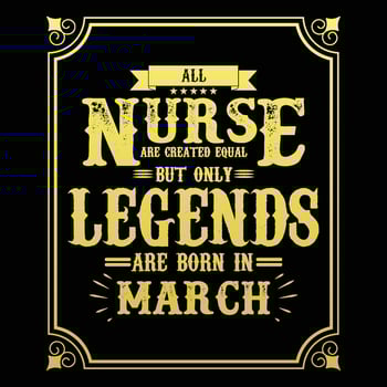 All Nurse are equal but only legends are born in, Birthday gifts for women or men, Vintage birthday shirts for wives or husbands, anniversary T-shirts for sisters or brother vector