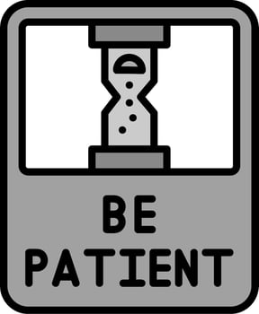Be Patient Vector Icon