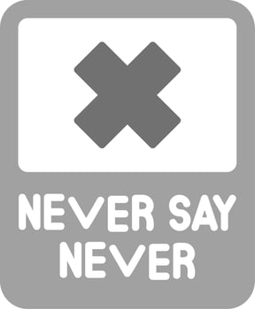 Never Say Never Vector Icon