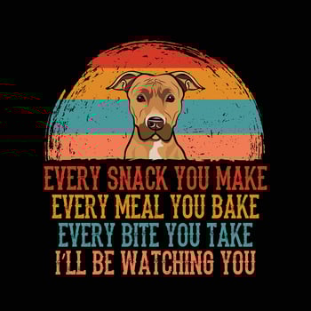 Every Snack You Make, I'll Be Watching You American Staffordshire Terrier Dog Vector illustrations for Graphic Design, t-shirt prints, posters, and Mugs.