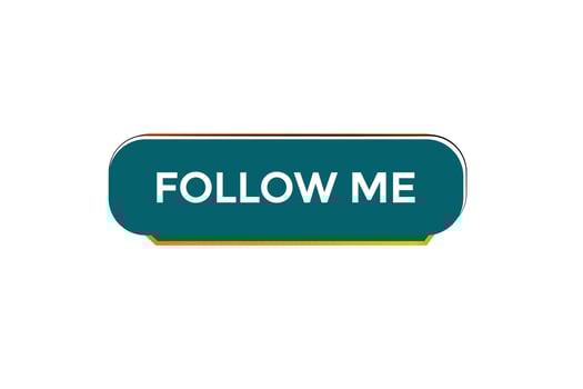 new follow me website, click button, level, sign, speech, bubble  banner, vector