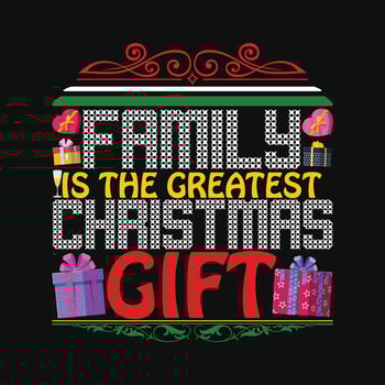 CHRISTMAS SET FAMILY IS THE GREATEST CHRISTMAS GIFT vector