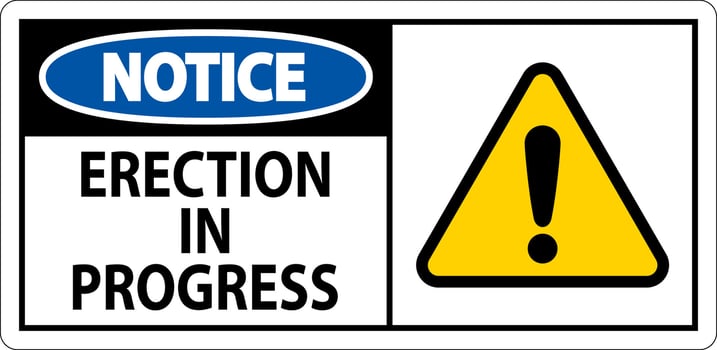 Notice Sign Erection In Progress. vector