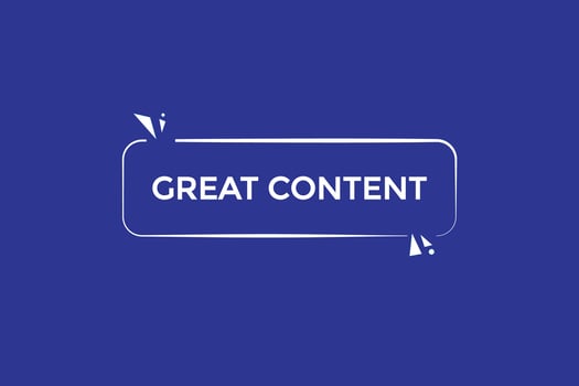 new great content  website, click button, level, sign, speech, bubble  banner, vector