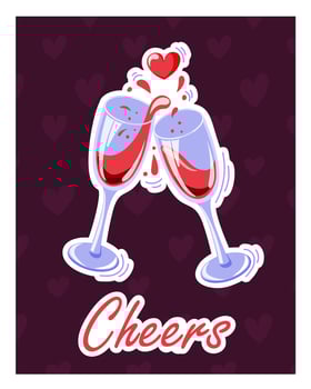 Postcard with two wine glasses in cartoon style. Poster with cheers, splashing and hearts. Vector illustration.