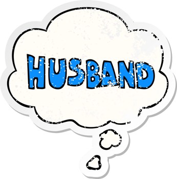 cartoon word husband with thought bubble as a distressed worn sticker png
