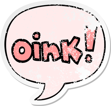 cartoon word oink with speech bubble distressed distressed old sticker png