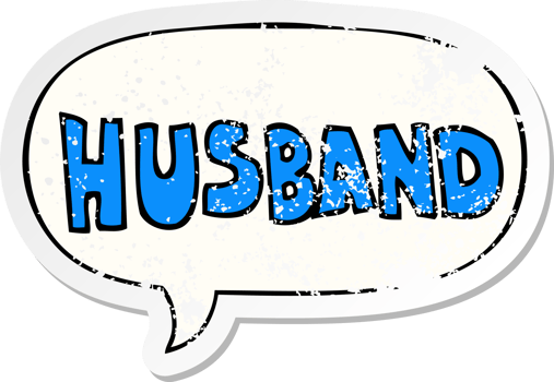 cartoon word husband with speech bubble distressed distressed old sticker png