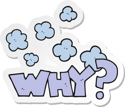 sticker of a cartoon shout WHY png