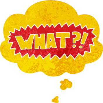 cartoon word What with thought bubble in grunge distressed retro textured style png