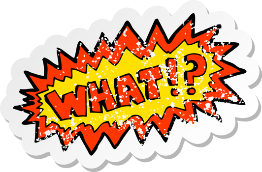 retro distressed sticker of a cartoon shout what png