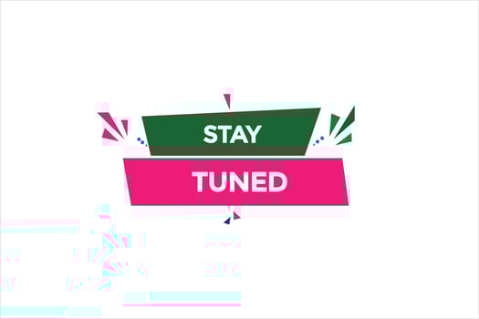 new website, click button stay tuned, level, sign, speech, bubble  banner, vector