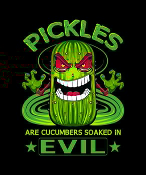 Pickles are Cucumbers Soaked in Evil t-shirt design. vector