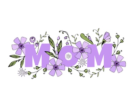 Mothers Day, love for mom, floral design with the word MOM in purple letters with delicate flowers and leaves in doodle style, floral ornament, design element. vector