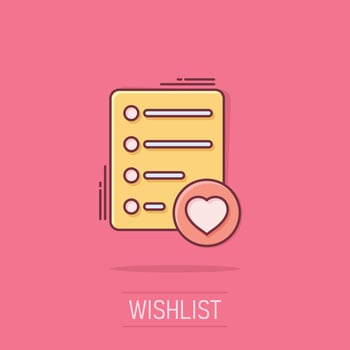 Wishlist icon in comic style. Like document cartoon vector illustration on isolated background. Favorite list splash effect business concept.
