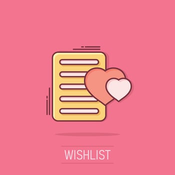 Wishlist icon in comic style. Like document cartoon vector illustration on isolated background. Favorite list splash effect business concept.
