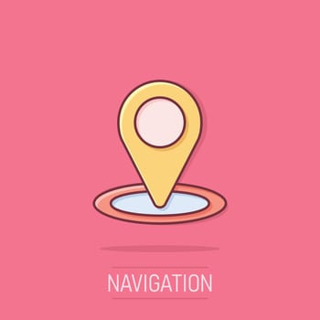 Map pin icon in comic style. Gps navigation cartoon vector illustration on isolated background. Locate position splash effect business concept.