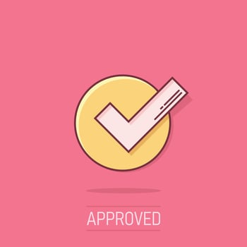 Check mark sign icon in comic style. Confirm button cartoon vector illustration on isolated background. Accepted splash effect business concept.