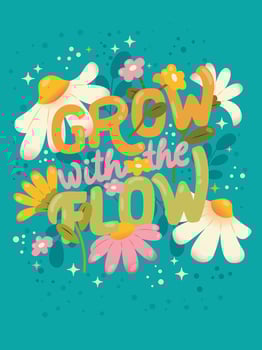 Colorful decorative hand lettered design with daisies, flowers and flower decoration. Spring vibrant vector illustration