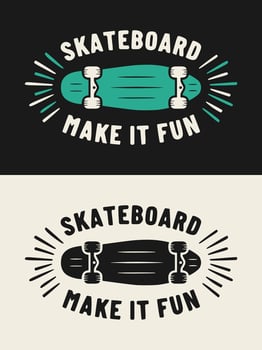 Trendy skateboard make it fun text. Skateboarding illustration design suitable for prints. vector