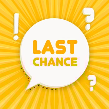 Last chance banner. Speech bubble with Last chance text. 3d illustration. Pop art style. line icon for Business and Advertising. vector