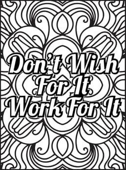Don't Wish For It, Work For It Quote Coloring Page. Inspirational Quote Coloring Page for Adults. vector