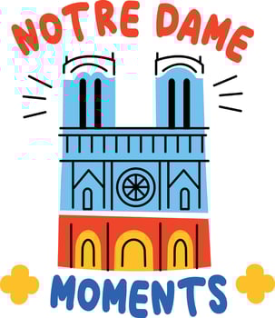 Notre dame moments, flat typographic sticker vector