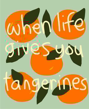 When Life Gives You Tangerines illustration vector