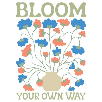 Bloom You Own Way - Abstract Boho Flower Tee Shirt Design, Retro Boho Abstract Vintage Positive Quotes Shirt vector