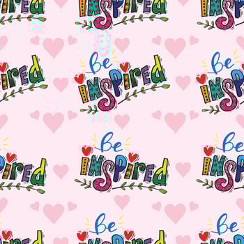 Seamless pattern with lettering Be Inspired. vector