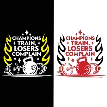 Champions Train, Losers Complain Typography t-shirt design vector
