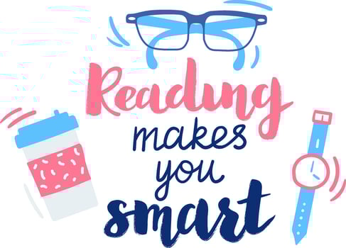 Colorful hand lettering composition promoting reading with takeaway coffee, eyeglasses and watch, suggesting that reading improves intelligence and knowledge vector