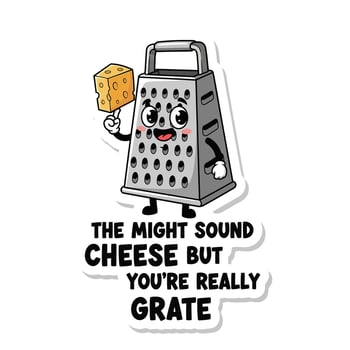 A cute cartoon grater character holding a cheese cube isolated on white background the text says the might sound cheese but youre really grate a funny and playful illustration vector